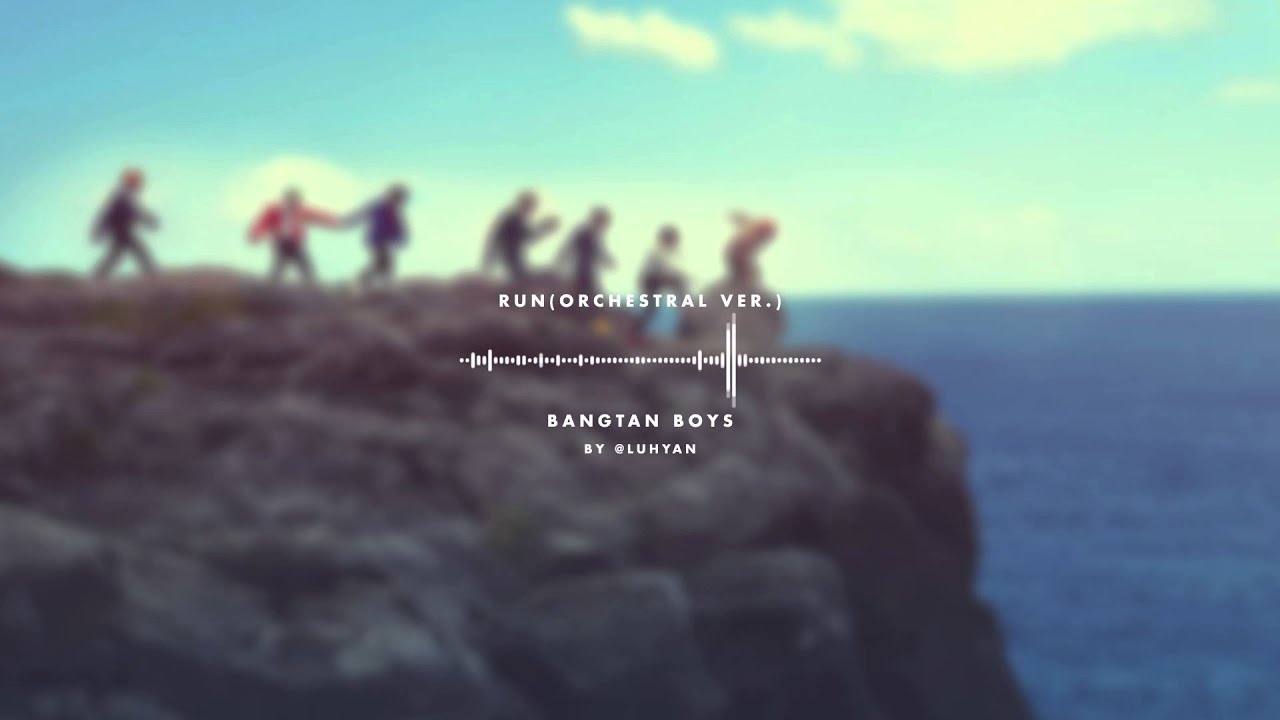 BTS - RUN (ORCHESTRAL VER.)