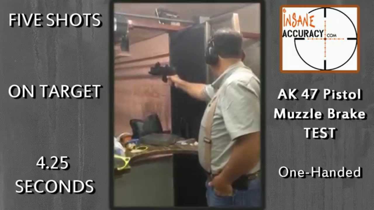 AK 47 Pistol Muzzle Brake Test - One Handed - Insane Accuracy.com