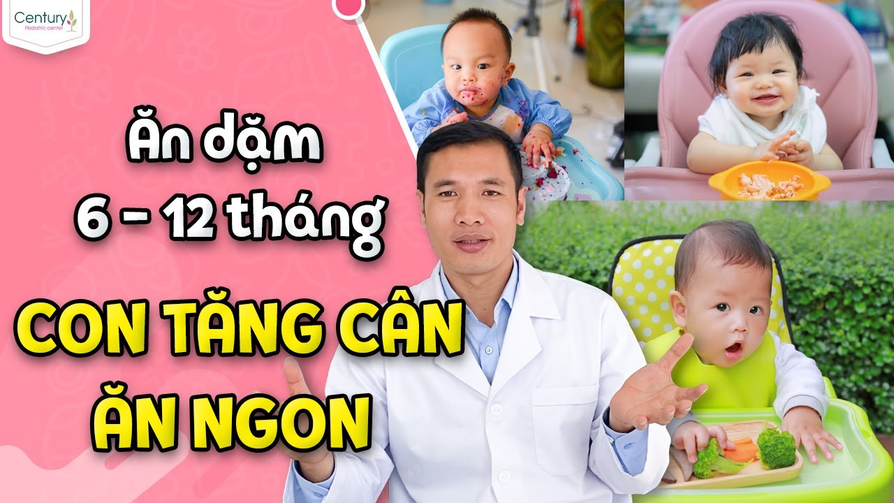 ĐỂ CON KHÔNG BIẾNG ĂN (P2): Thực đơn ăn dặm cho bé 6 -12 tháng | DS. Trương Minh Đạt