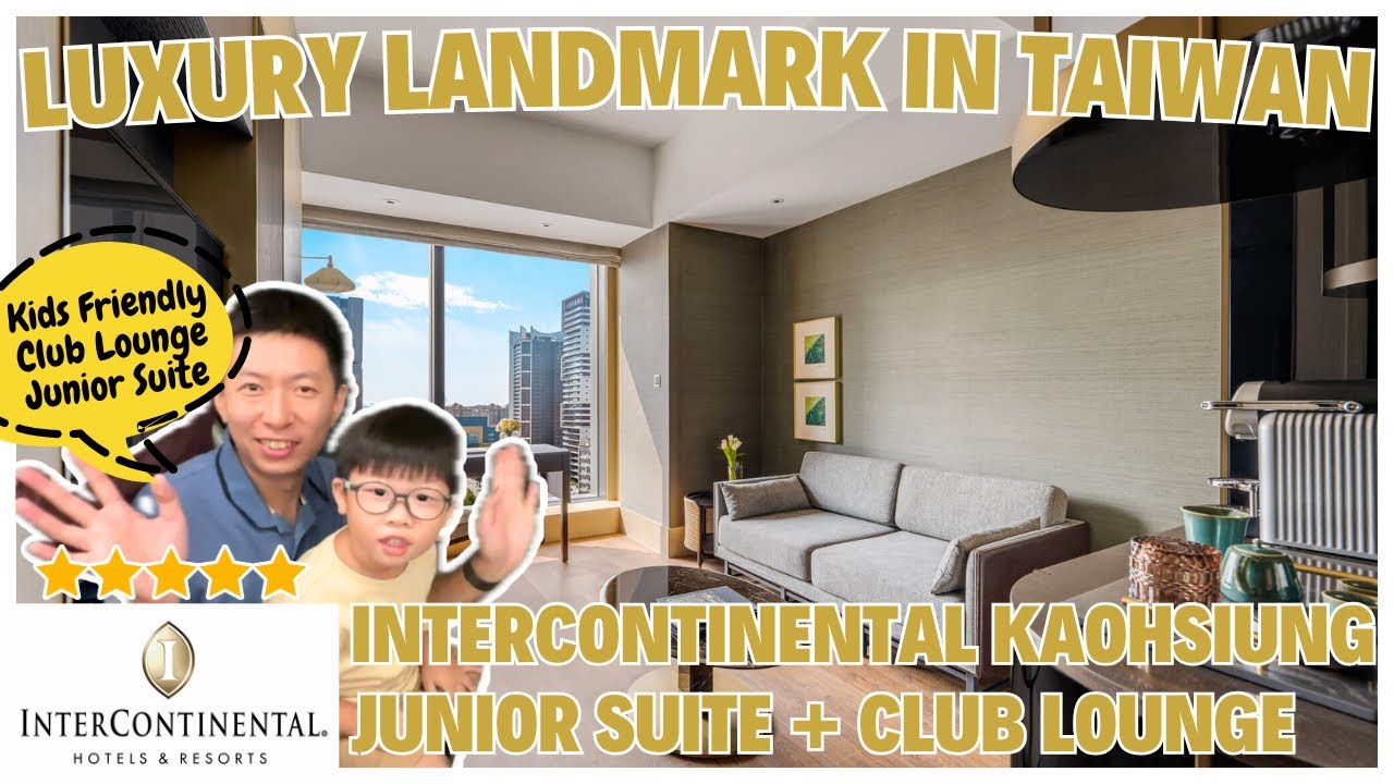🇹🇼 Intercontinental Kaohsiung - Luxury Landmark in Taiwan - Junior Suite Club Lounge Worth Revisit !