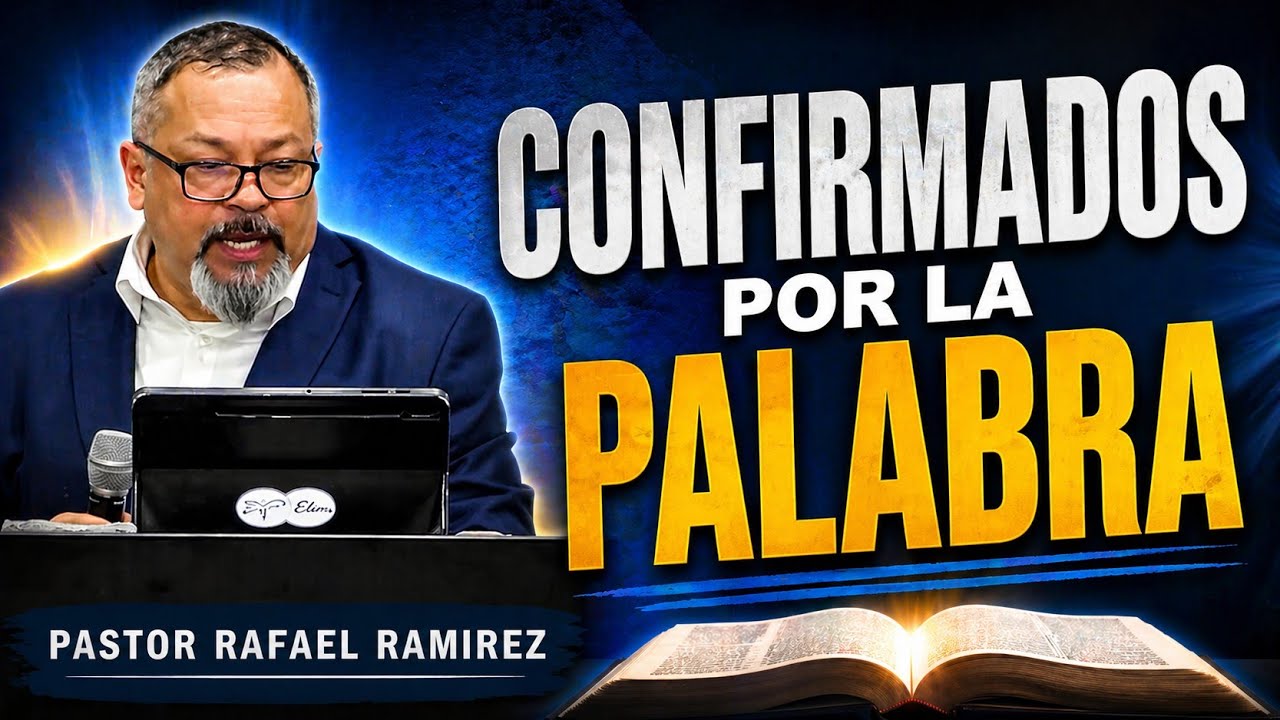 Confirmados Por la Palabra | Pastor Rafael Ramirez | The Awaken Church ELIM