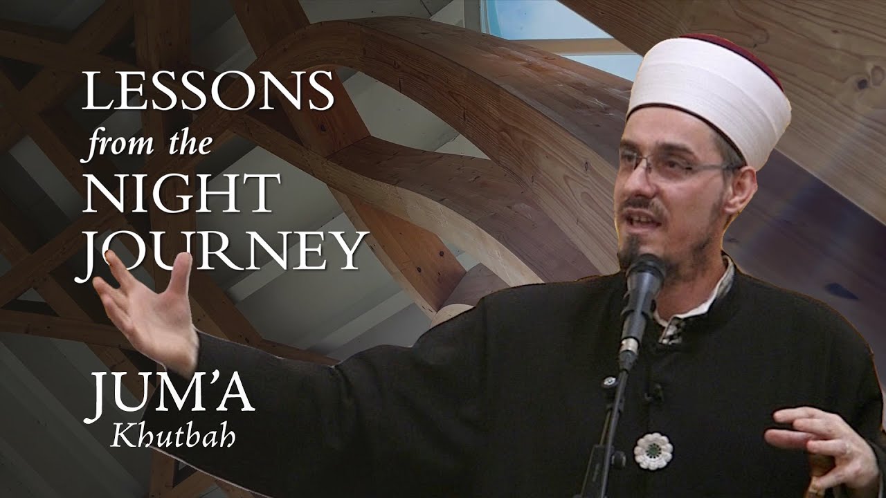 Lessons from the Night Journey – Sejad Mekić: Friday Sermon