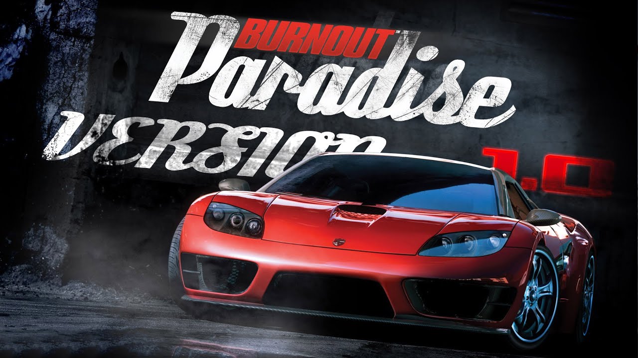 Burnout Paradise Unpatched RELEASE VERSION 1.0 with better crashes, faster cars, opponents and more!