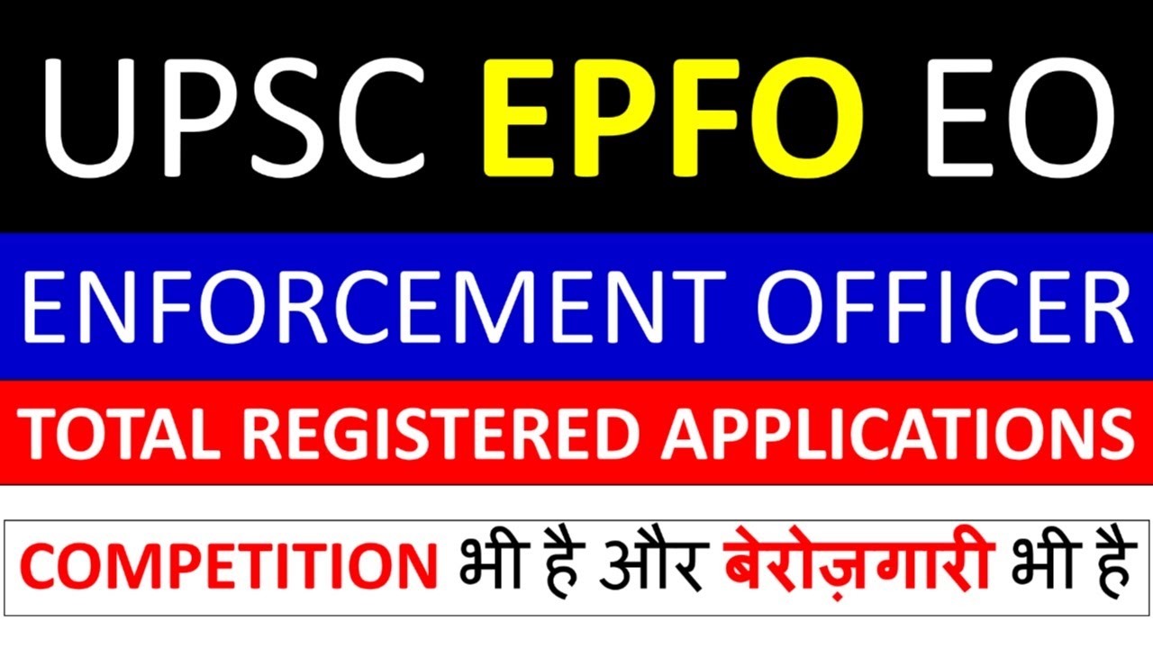 COMPETITION - ENFORCEMENT OFFICER TOTAL REGISTERED APPLICANTS | UPSC EPFO EO RECRUITMENT 2020