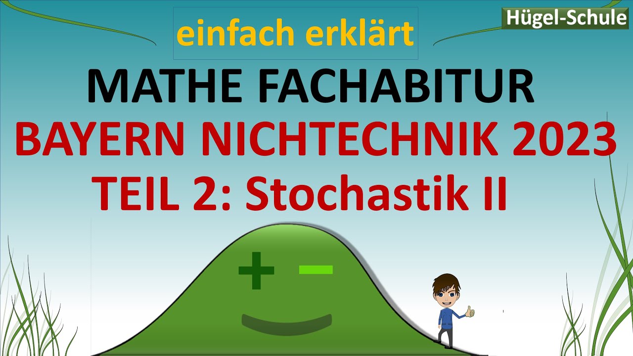 Fachabitur Mathe Bayern 2023 Prüfungsteil 2 | Stochastik II | Nichttechnik 12 | komplette Lösung ↗️😊