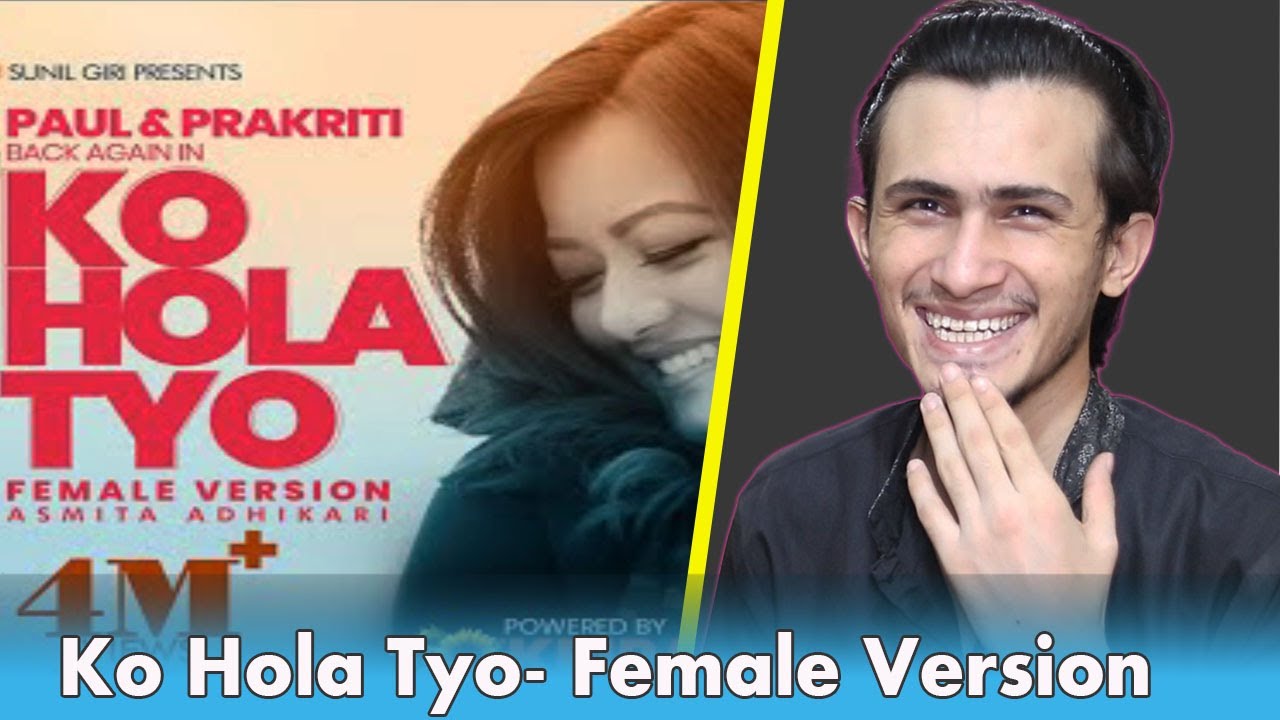 Pakistani Reacts on Ko Hola Tyo- Female Version • Asmita Adhikari • Paul Shah