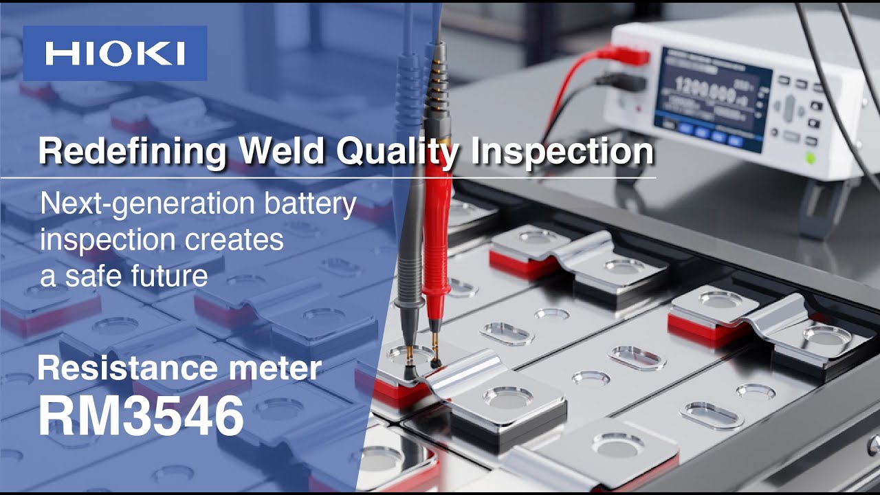 Redefining Weld Quality Inspection - HIOKI Resistance meter RM3546