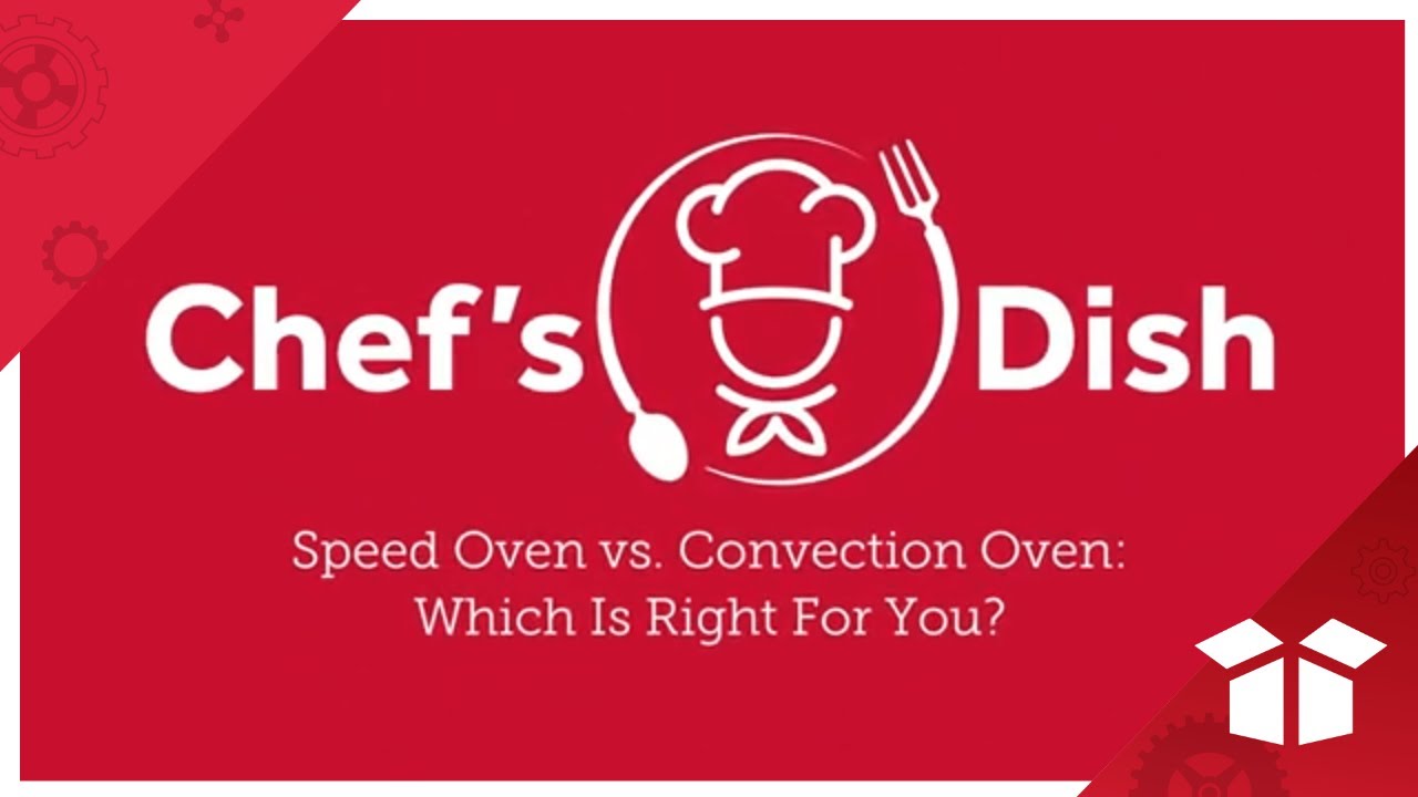 Chef&rsquo;s Dish: Speed Oven vs. Convection Oven: Which is Right for You?