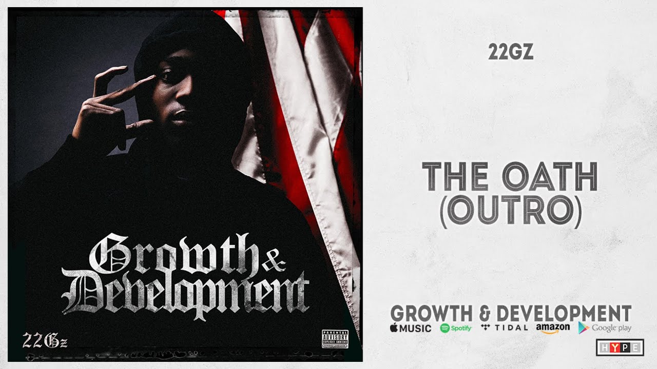 22Gz - The Oath [Outro] (Growth & Development)