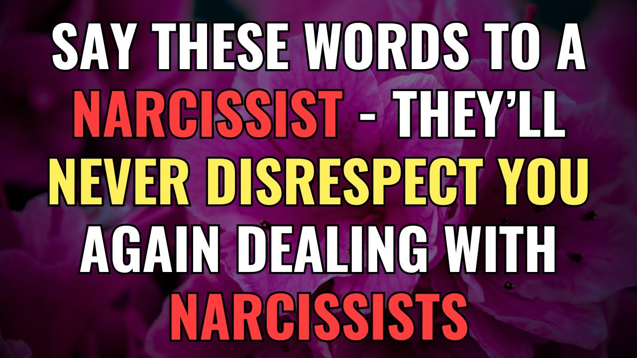Say These Words to a Narcissist - They’ll Never Disrespect You Again Dealing With Narcissists | NPD