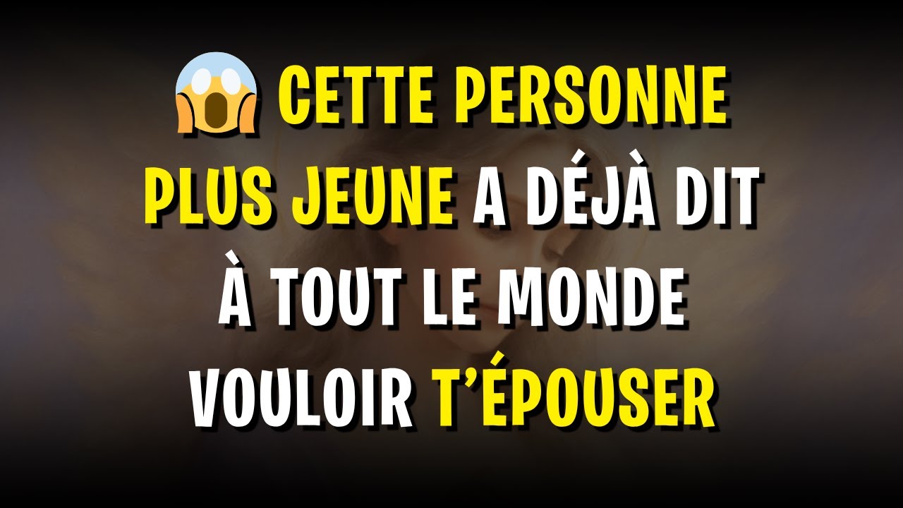 😱 CETTE PERSONNE PLUS JEUNE A DÉJÀ DIT À TOUT LE MONDE VOULOIR T’ÉPOUSER