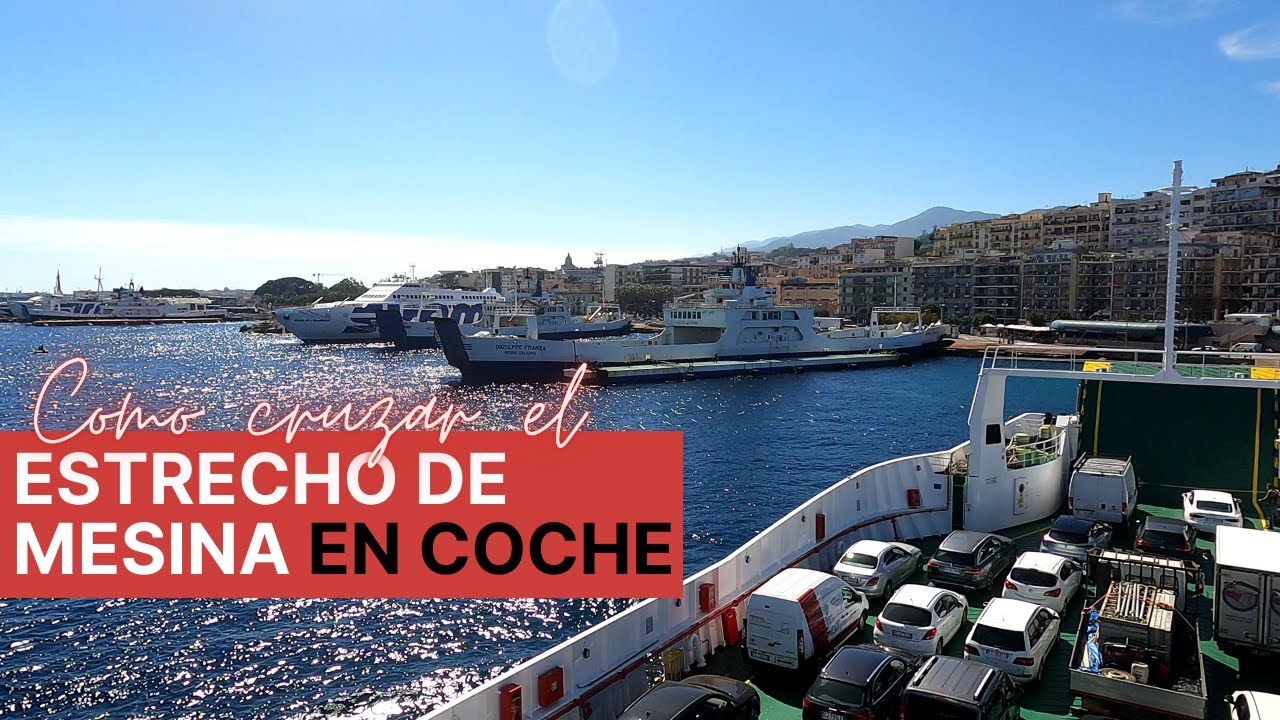 Como cruzar el Estrecho de Mesina Sicilia - Villa San Giovanni Calabria 🚗⛴️