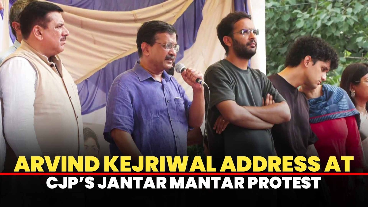 CJP Jantar Mantar protest LIVE: AAP chief Arvind Kejriwal addresses protester |Sonam Wangchuk | News