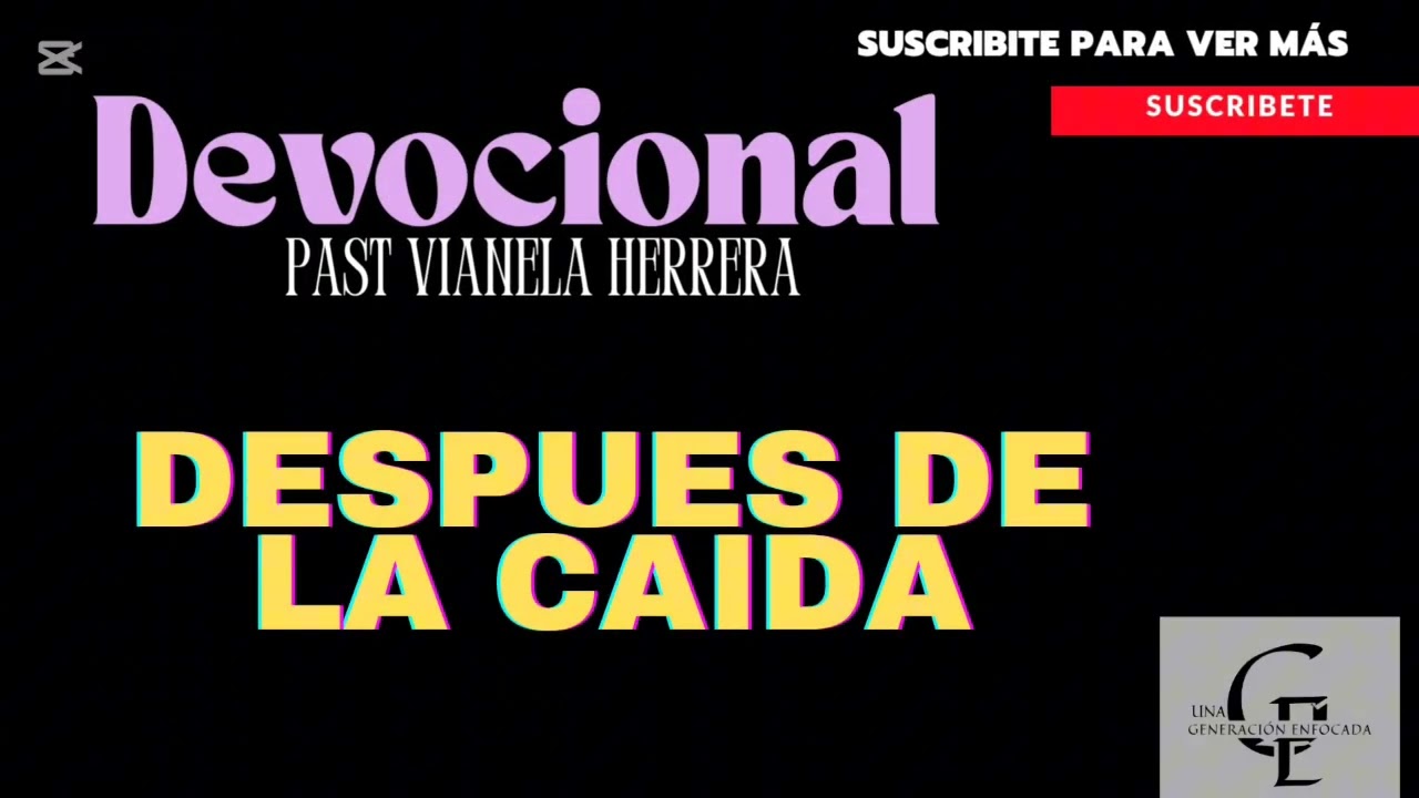 DESPUÉS DE LA CAÍDA/ Devocional/ Pastora Vianela Herrera De González