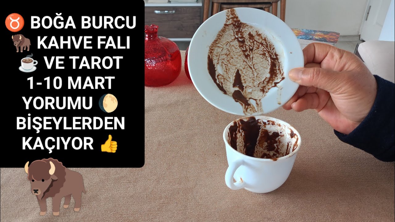 🫂O SENİN YUMUŞAK KARNINI BİLİYOR 👍 ♉BOĞA BURCU🦬 KAHVE FALI☕ VE TAROT 1-10 MART YORUMU