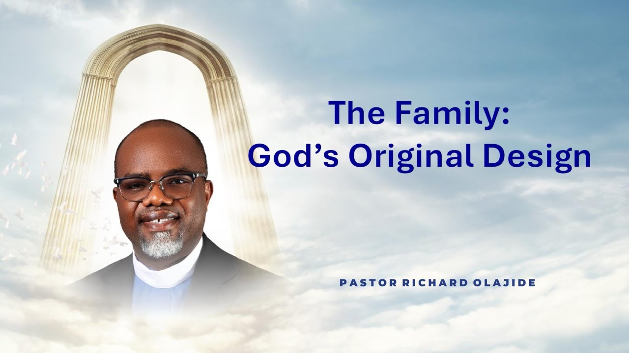 The Family: God's Original Design @Christ’s Touch Ministries Week 1