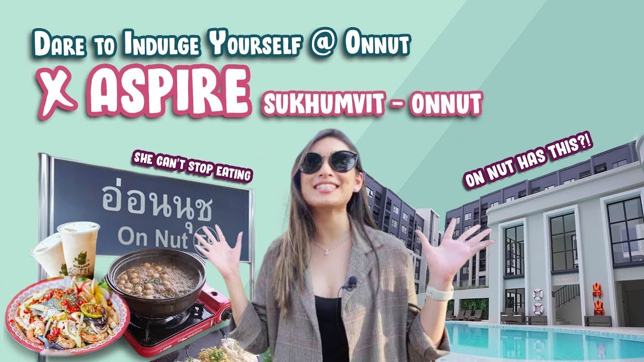 Dare to Indulge Yourself @ Onnut X Aspire Sukhumvit - Onnut