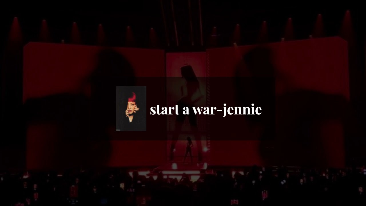 start a war by jennie but you're in an empty arena (jsy special)