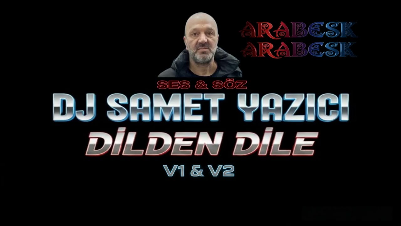 DJ SAMET YAZICI  -  DİLDEN DİLE   ( ARABESK )
