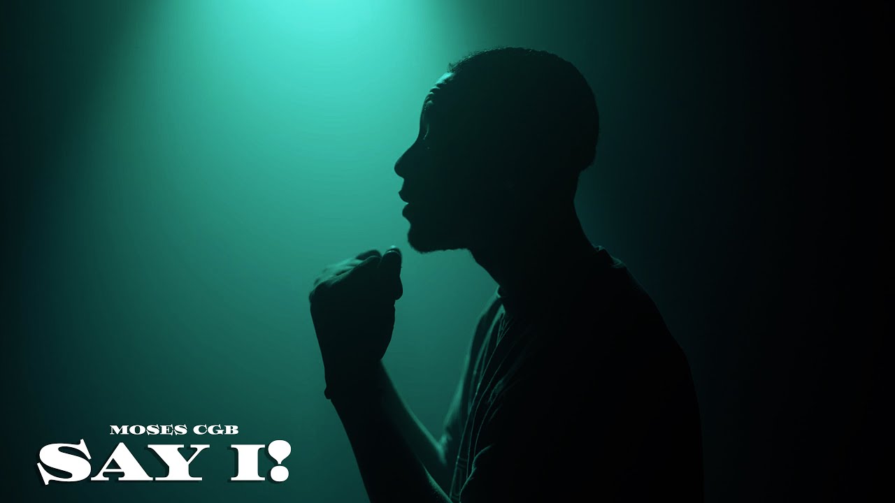 MOSES - SAY I! (OFFICIAL VIDEO)