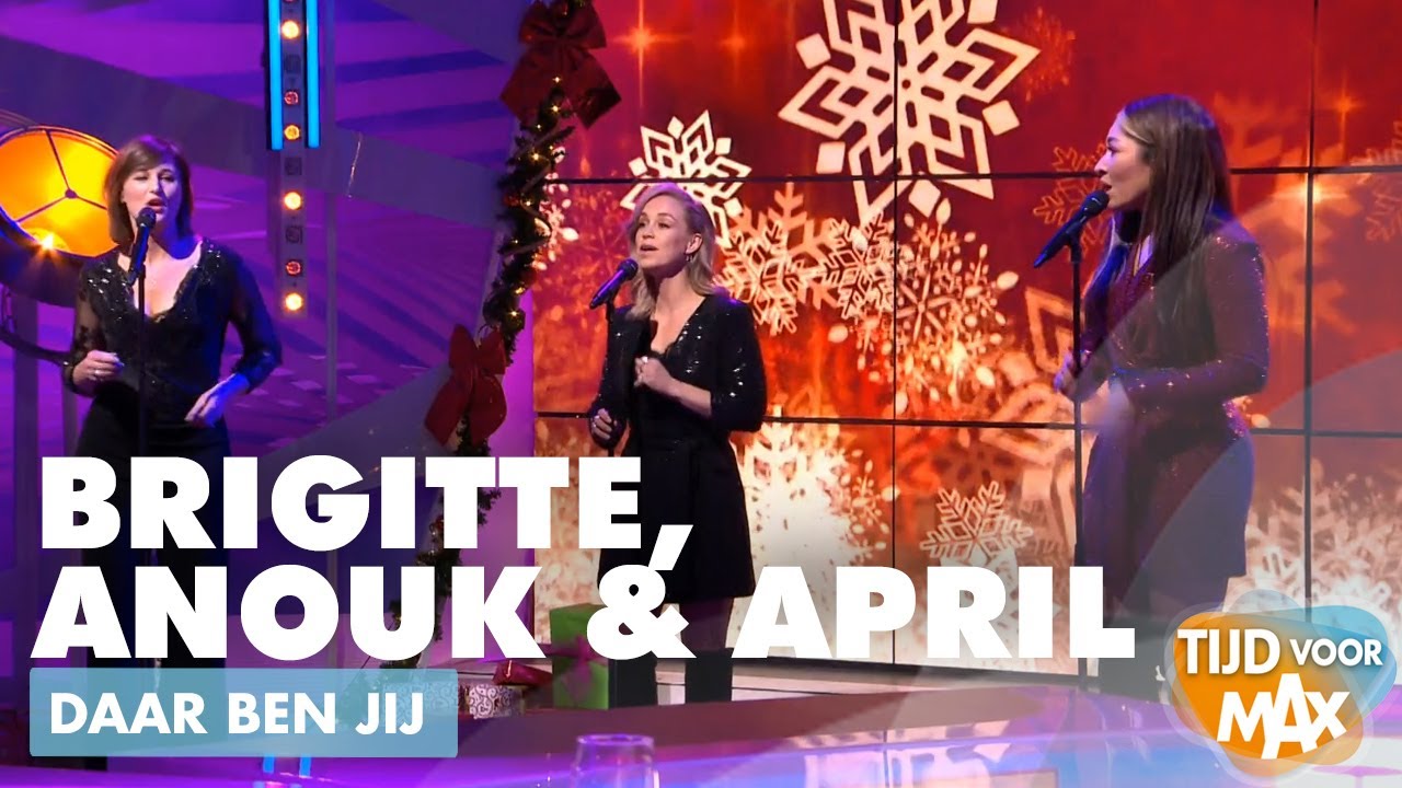 Anouk Maas, Brigitte Heitzer en April Darby - Daar ben jij | TIJD VOOR MAX