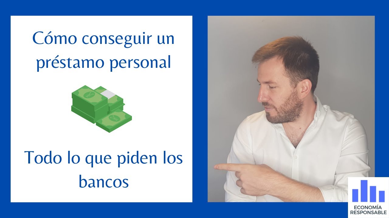 ¿Quieres saber cómo conseguir un préstamo personal? Todo lo que los bancos tienen en consideración.
