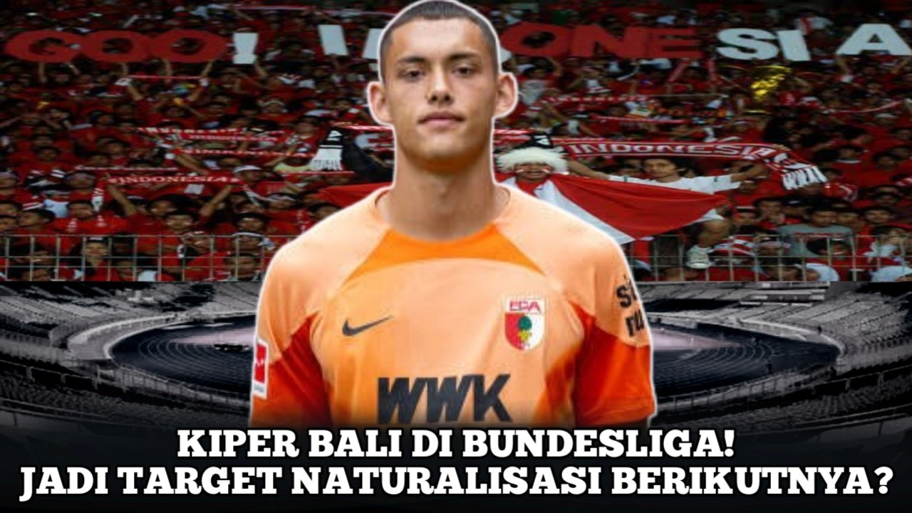 Kiper Jerman Berdarah Bali yang Yakin Dinaturalisasi, Kini Resmi Promosi ke Skuad Senior Bundesliga!