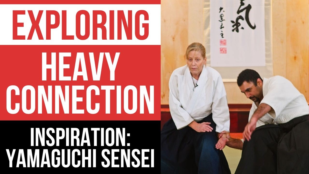 Exploring Heavy Connection: Inspired By Yamaguchi Sensei | New Year’s Aikido Seminar