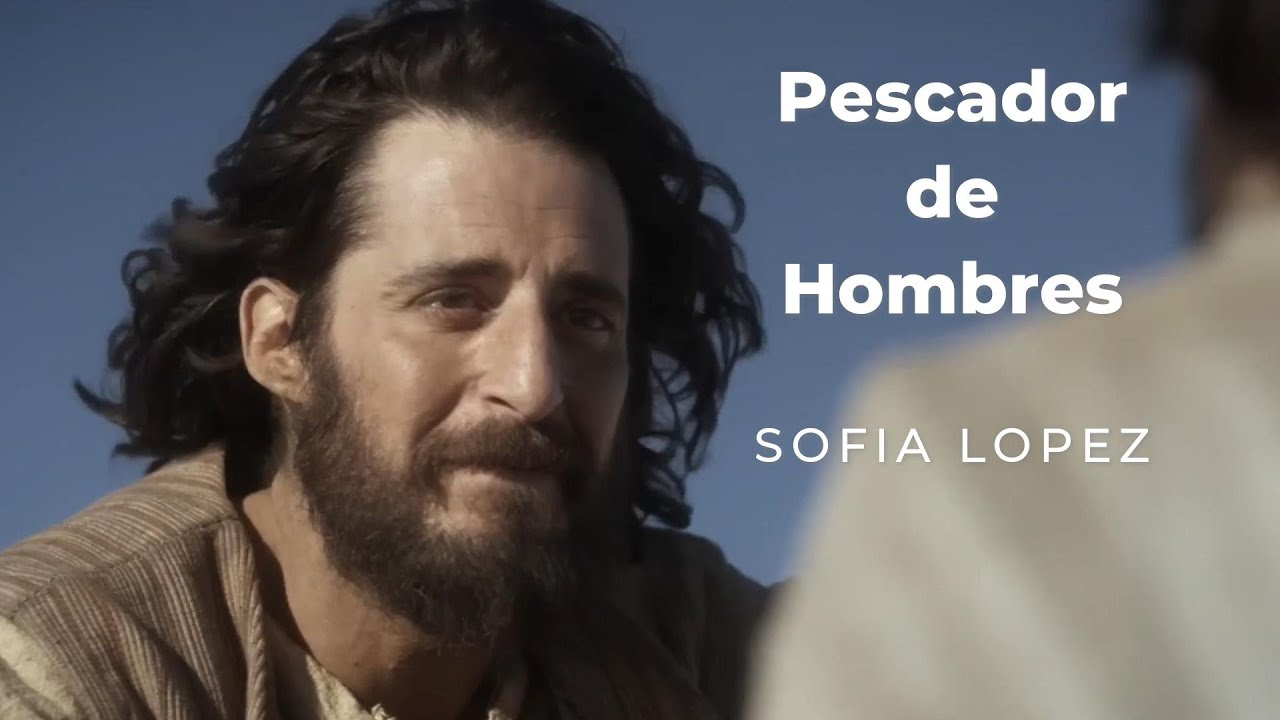 Pescador De Hombres - Sofia Lopez @SOFIALOPEZMUSIC