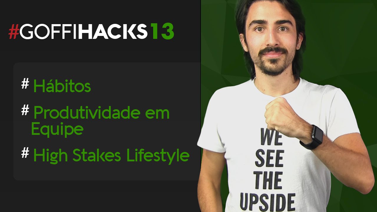 h&aacute;bitos, produtividade em equipe e #highstakeslifestyle #goffi hacks 13
