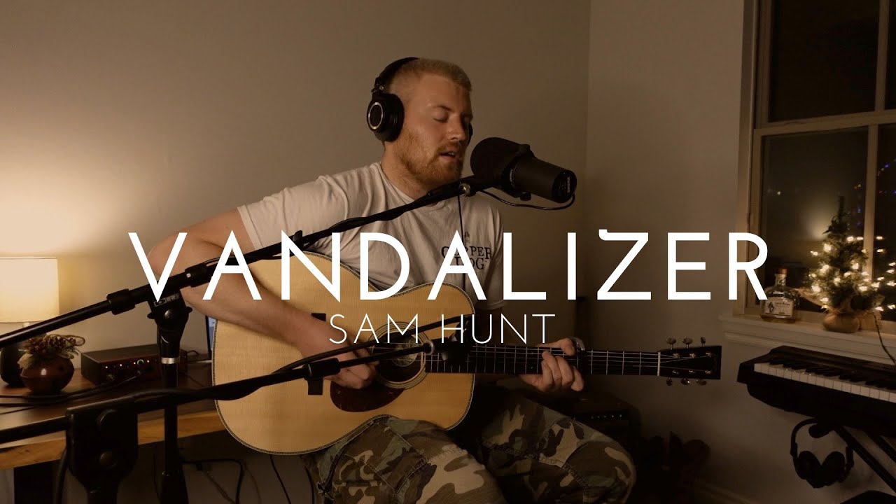 Vandalizer - Sam Hunt (Cover)
