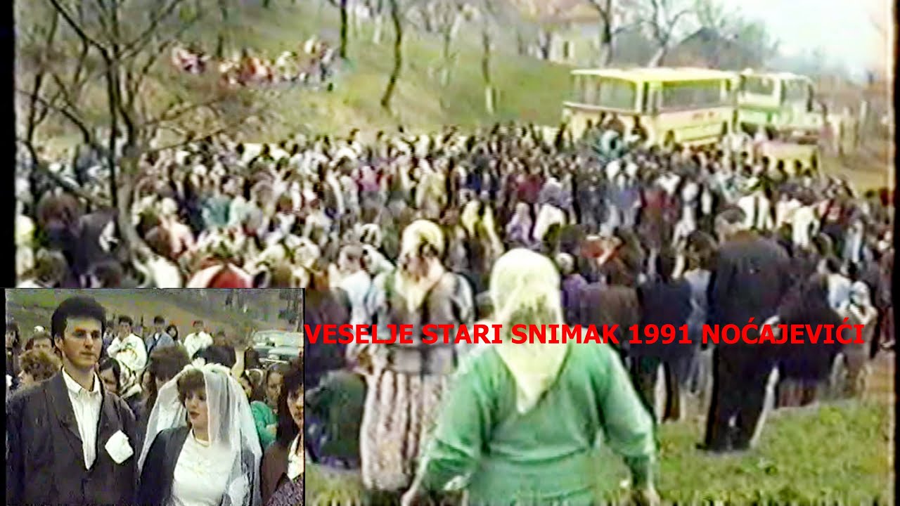 Veselje  Stari  Snimak Noćajevići1991 Godina Vhs Arhiv  Obrada Ramiz