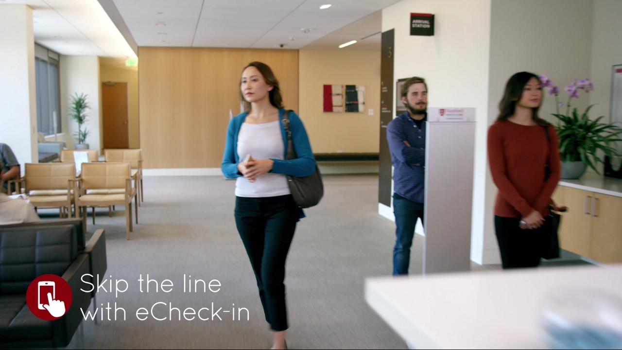 Stanford Health Care - Skip the Line at Your Next Visit with eCheck-in