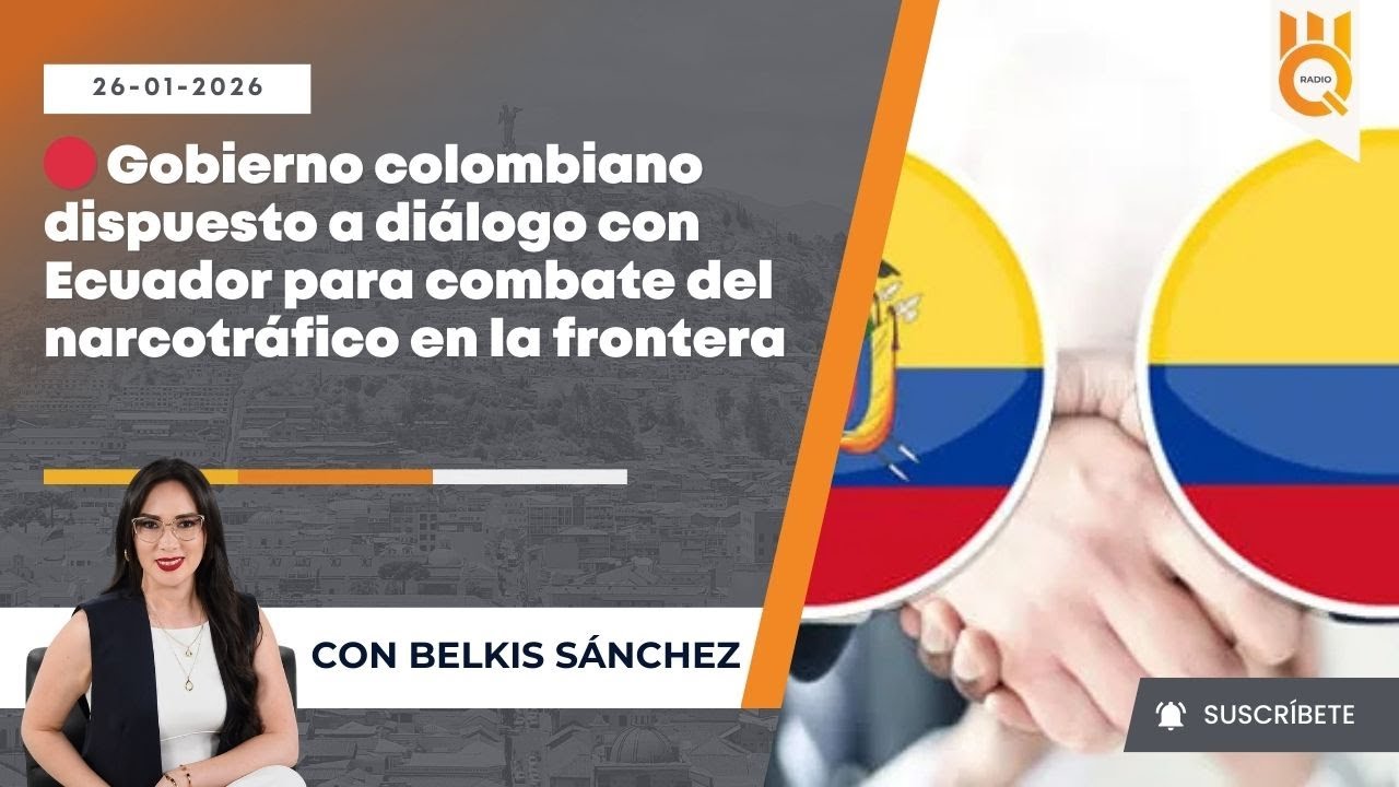 🔴 Gobierno colombiano dispuesto a diálogo con Ecuador | 