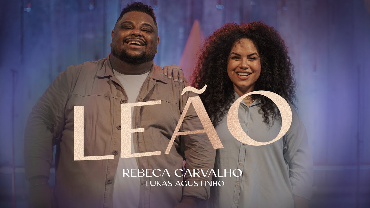 Rebeca Carvalho + Lukas Agustinho - Le&atilde;o (Ao Vivo)