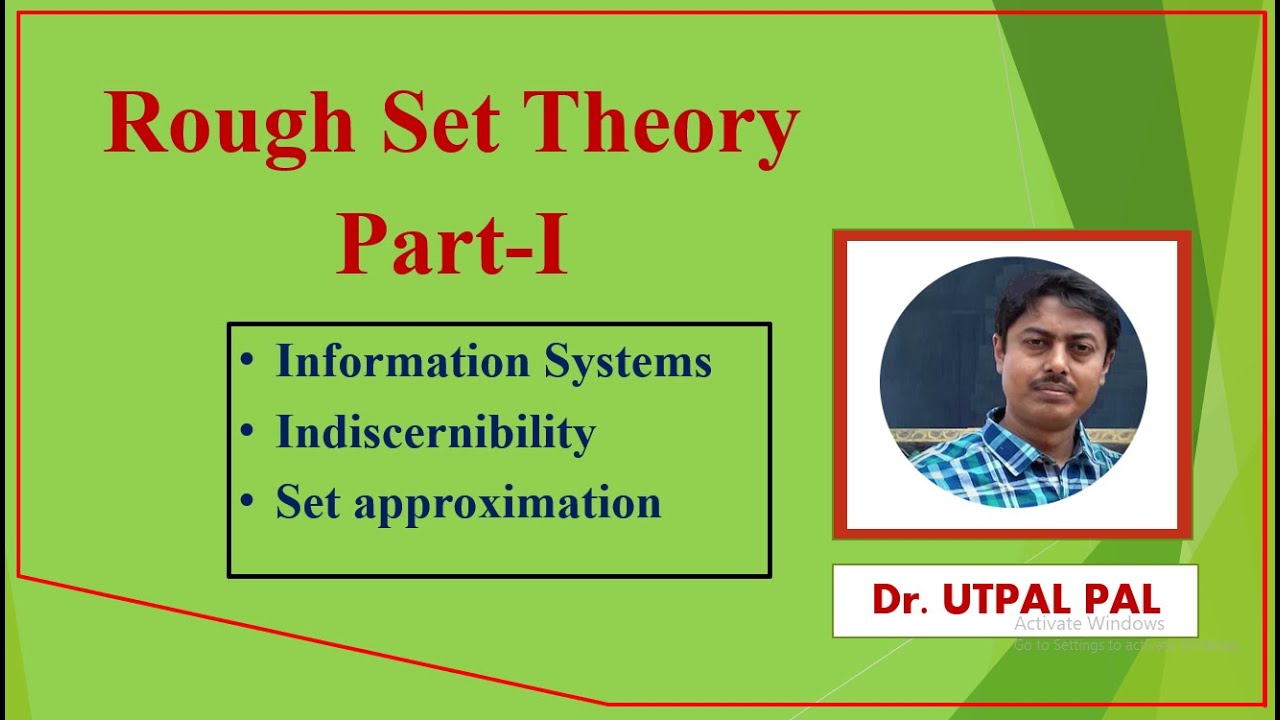 Rough Set Theory | Rough Set Theory Part-I | Indiscernibility | Set Approximation | (Dr Utpal Pal)
