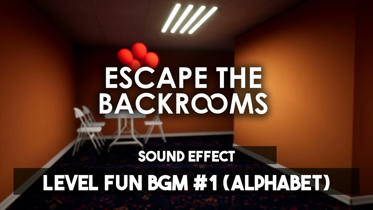 Escape The Backrooms | Level Fun BGM #1 (Alphabet) ♪ [Sound Effect]