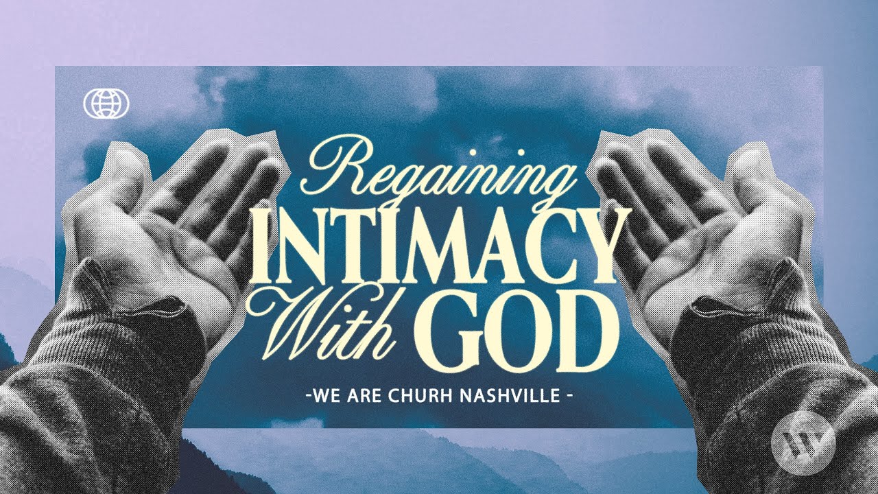 Regaining Intimacy With God
