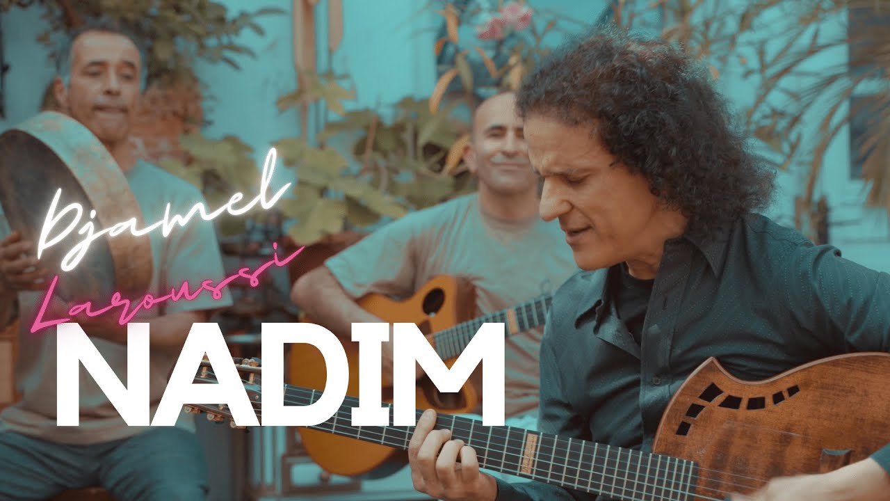 Djamel Laroussi - Nadim  جمال العروسي - نديم