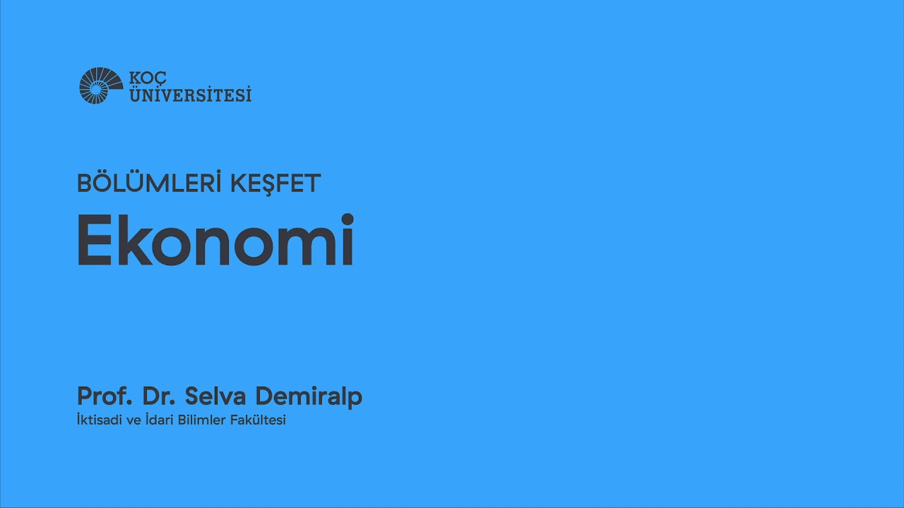 Bölümleri Keşfet: Ekonomi | Prof. Dr. Selva Demiralp
