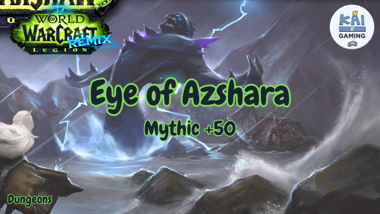 M+50 EYE OF AZSHARA | Dungeon Mythic | WOW Remix: Legion