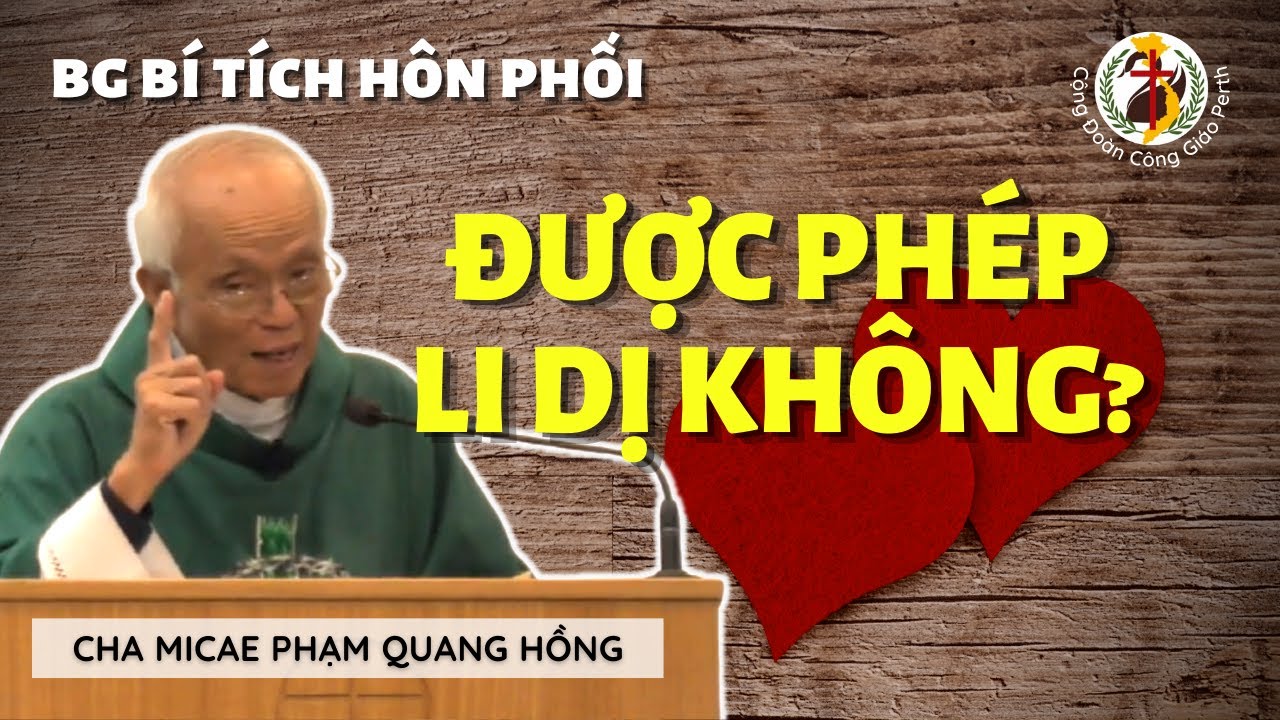 💕 Sự bất khả phân ly của BT Hôn Nhân 👪 Bài Giảng Bí Tích Hôn Phối 🎙️ Cha Micae Phạm Quang Hồng