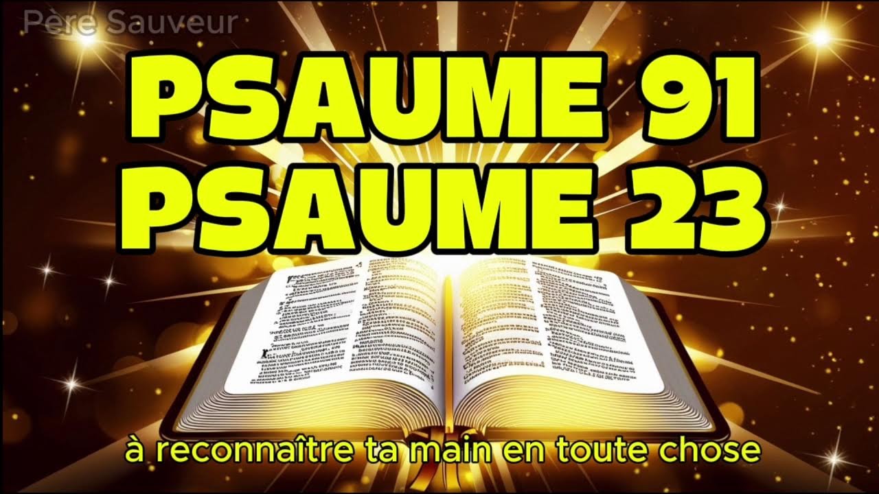Psaumes 91 et 23 | Prière du 30 janvier pour la Protection, la Foi et l’Espérance