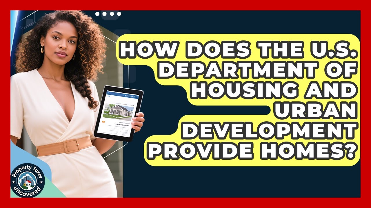 How Does the U.S. Department of Housing and Urban Development Provide Homes?