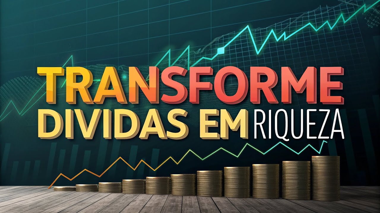 Da Dívida à Riqueza: O Caminho Para a Liberdade Financeira