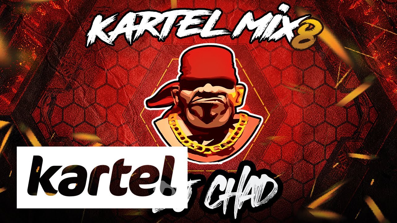 DJ CHAD - KARTEL MIX 8