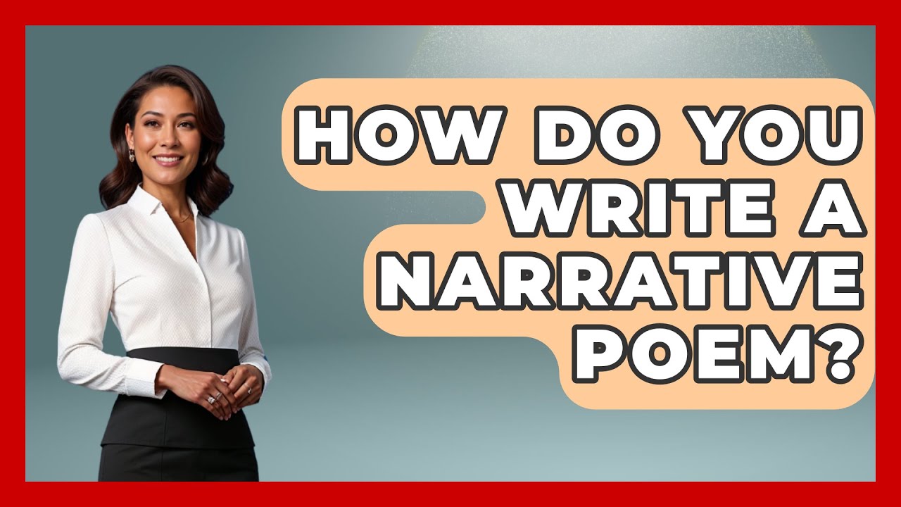 How Do You Write A Narrative Poem? - The Language Library