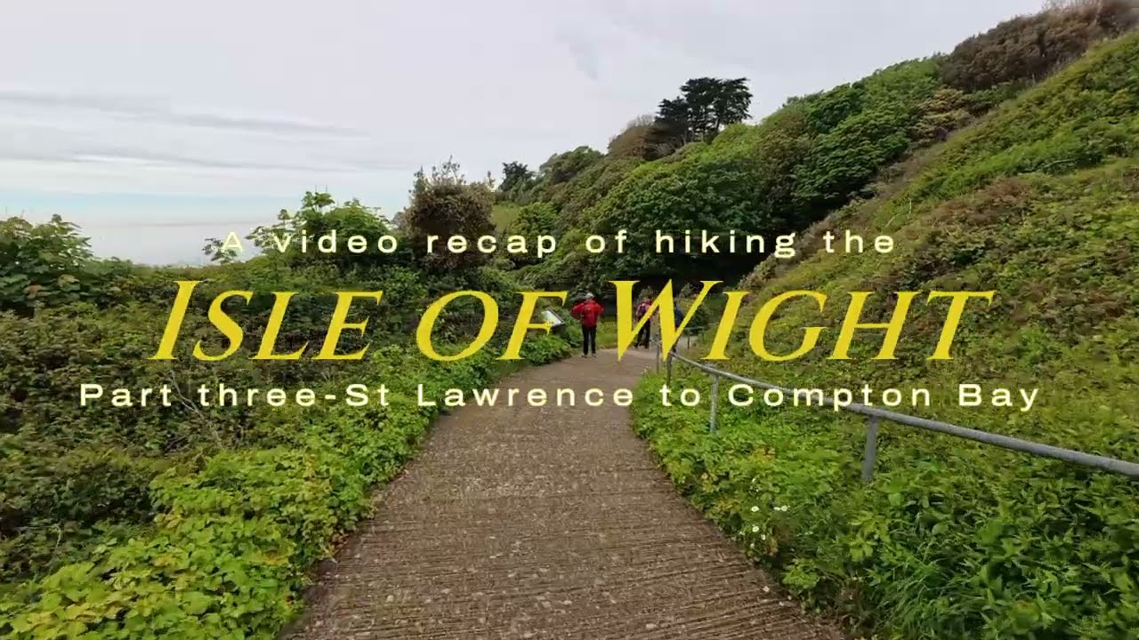 Part three of 'A video recap of hiking the Isle of Wight' St Lawrence to Compton Bay (HD)