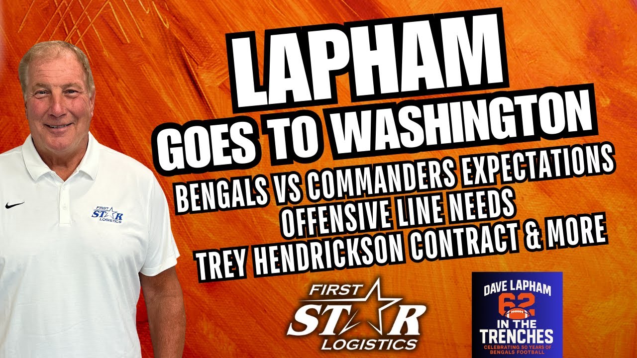 Lapham Goes To Washington: Bengals Preseason Week 2 - Trey Hendrickson Pay or Trade & More