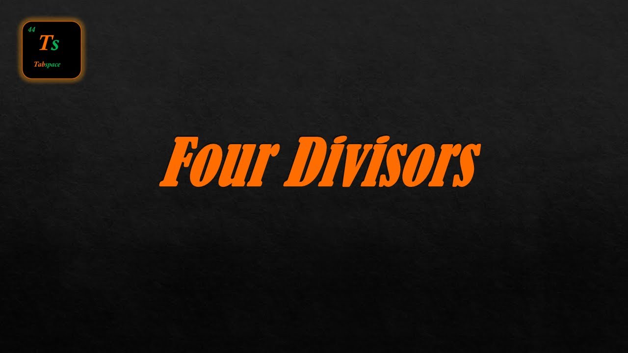 Four Divisors Explained in C++ | Leetcode - Tabspace